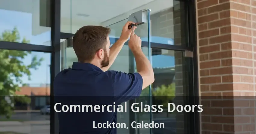 Commercial Glass Doors Lockton, Caledon - ON