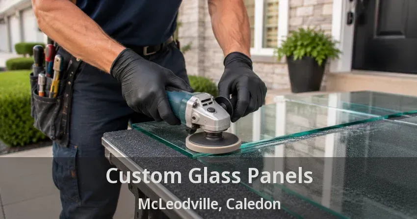 Custom Glass Panels McLeodville, Caledon - ON