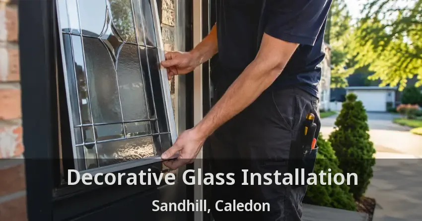 Decorative Glass Installation Sandhill, Caledon - ON
