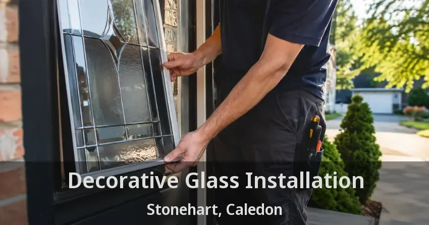 Decorative Glass Installation Stonehart, Caledon - ON