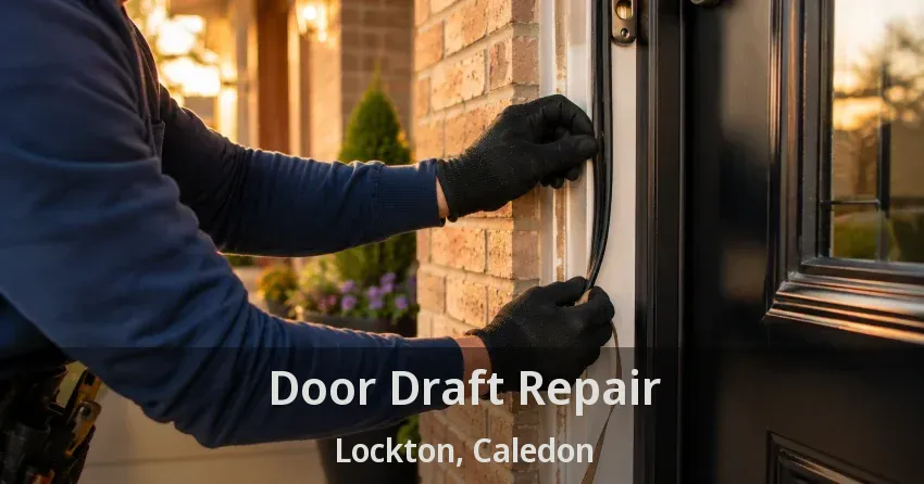 Door Draft Repair Lockton, Caledon - ON