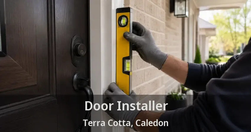 Door Installer Terra Cotta, Caledon - ON