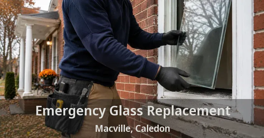 Emergency Glass Replacement Macville, Caledon - ON