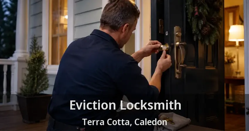 Eviction Locksmith Terra Cotta, Caledon - ON
