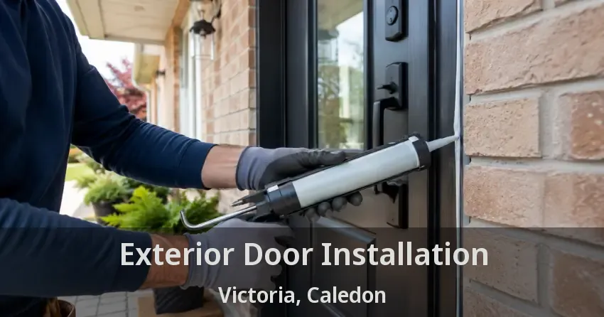 Exterior Door Installation Victoria, Caledon - ON