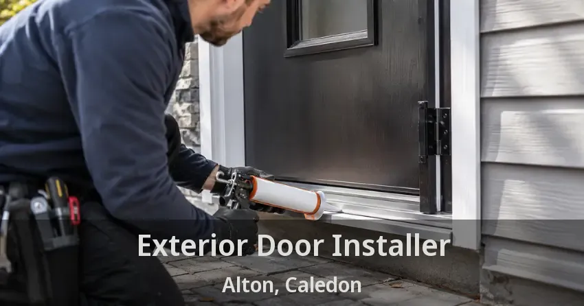 Exterior Door Installer Alton, Caledon - ON