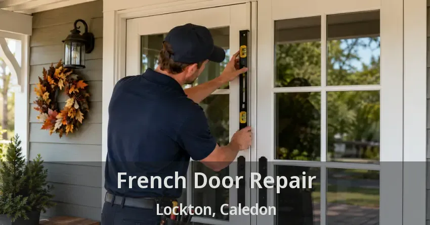 French Door Repair Lockton, Caledon - ON
