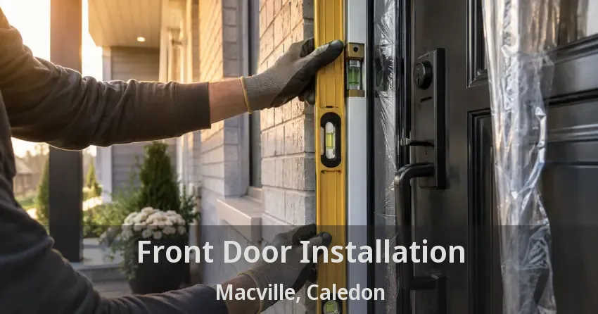 Front Door Installation Macville, Caledon - ON