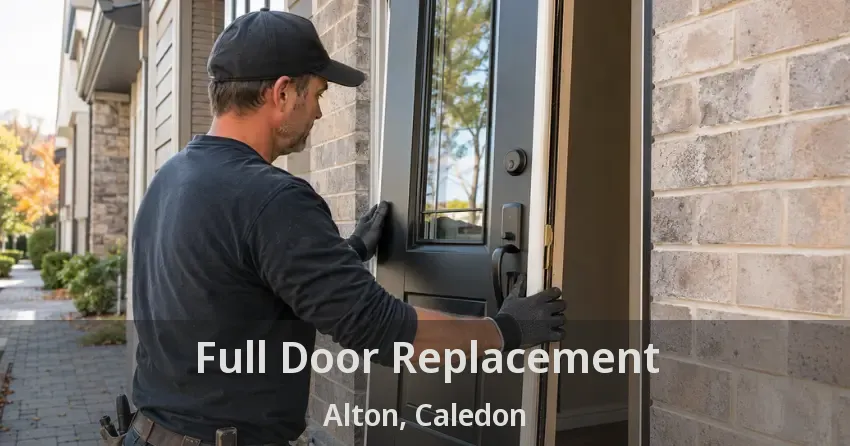 Full Door Replacement Alton, Caledon - ON