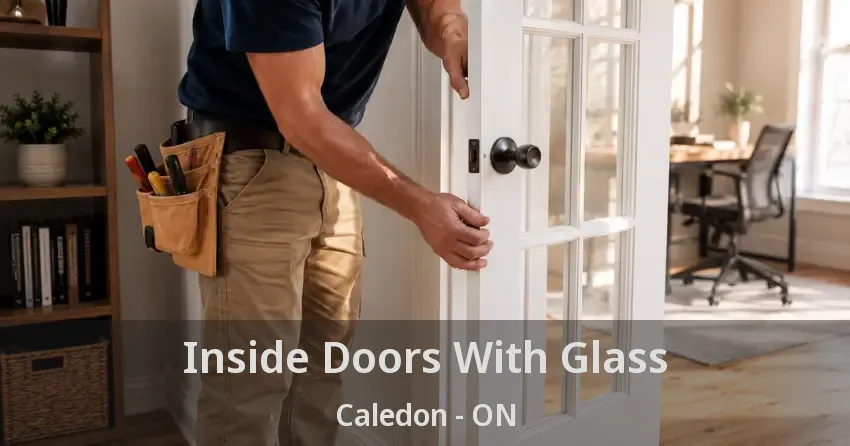Inside Doors With Glass Caledon - ON