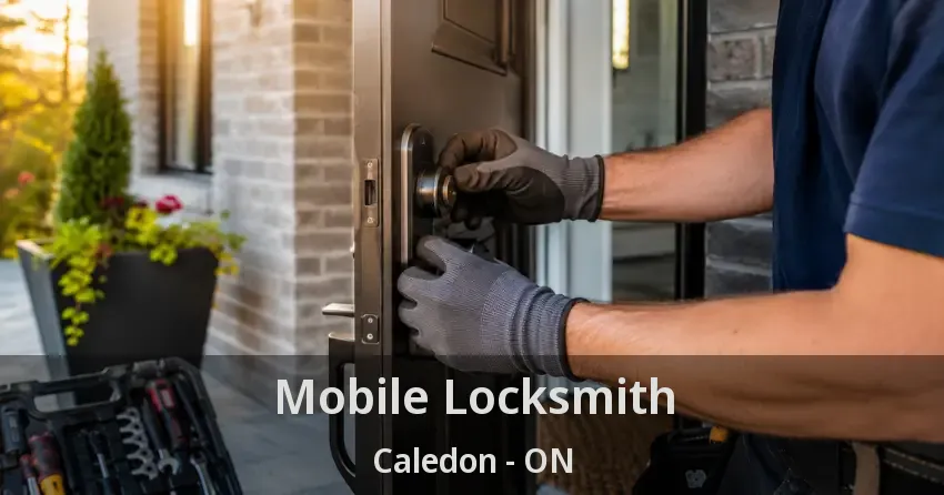 Mobile Locksmith Caledon - ON