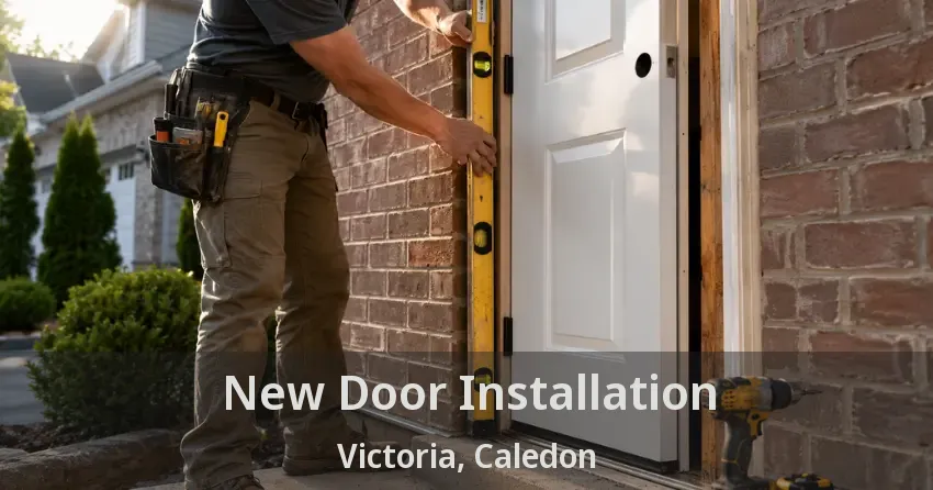 New Door Installation Victoria, Caledon - ON