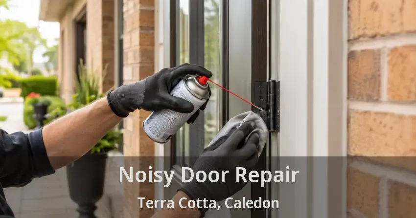 Noisy Door Repair Terra Cotta, Caledon - ON