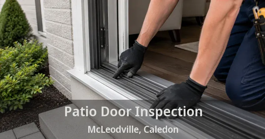 Patio Door Inspection McLeodville, Caledon - ON