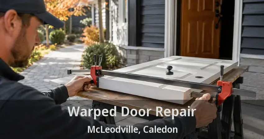 Warped Door Repair McLeodville, Caledon - ON