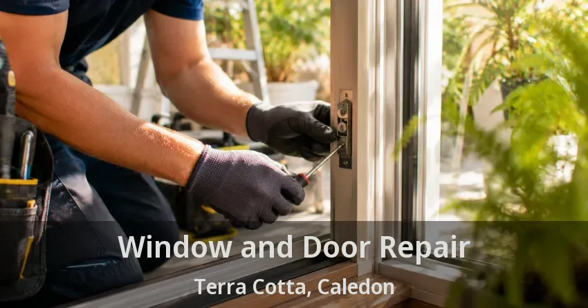 Window and Door Repair Terra Cotta, Caledon - ON