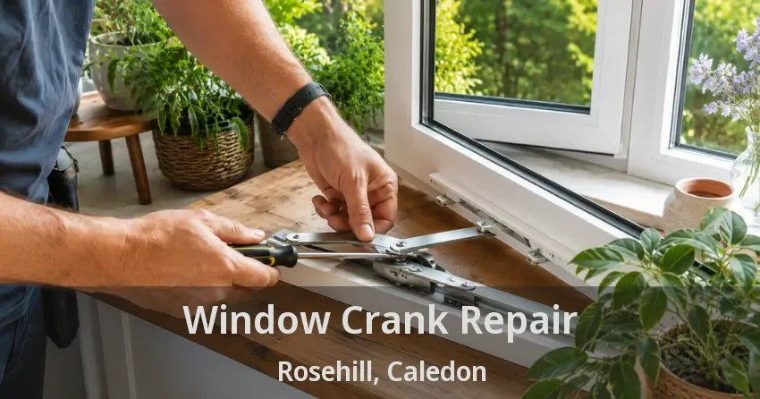 Window Crank Repair Rosehill, Caledon - ON