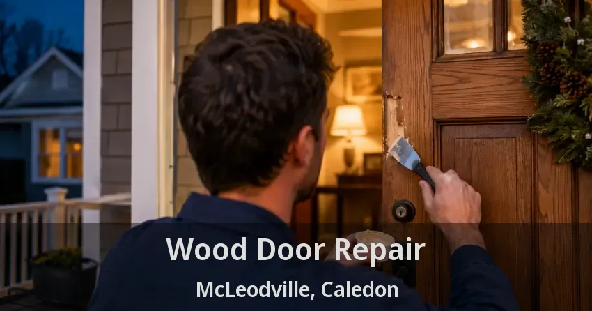 Wood Door Repair McLeodville, Caledon - ON